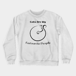 Cat are my favourite people gift for lover cat Crewneck Sweatshirt